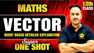 Vector Super One Shot Maths 2024-25 Cl 12Th All Concepts With Ncert By Ushank Sir