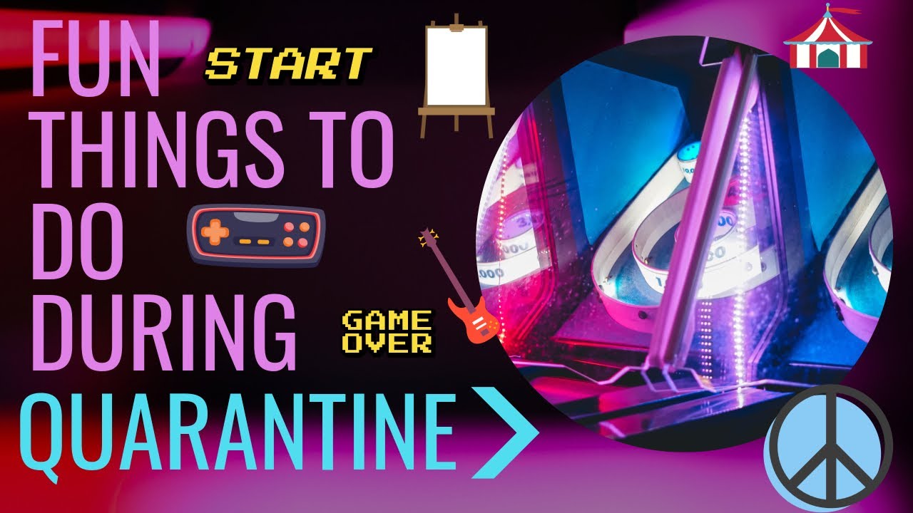 Fun Things To Do During Quarantine 2020 YouTube