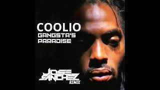 Coolio Gangsta's Paradise Jose Sanchez remix
