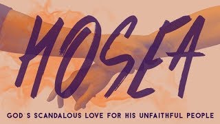 HOSEA: Steadfast Love VS. Fickle Love (Chapter 6)