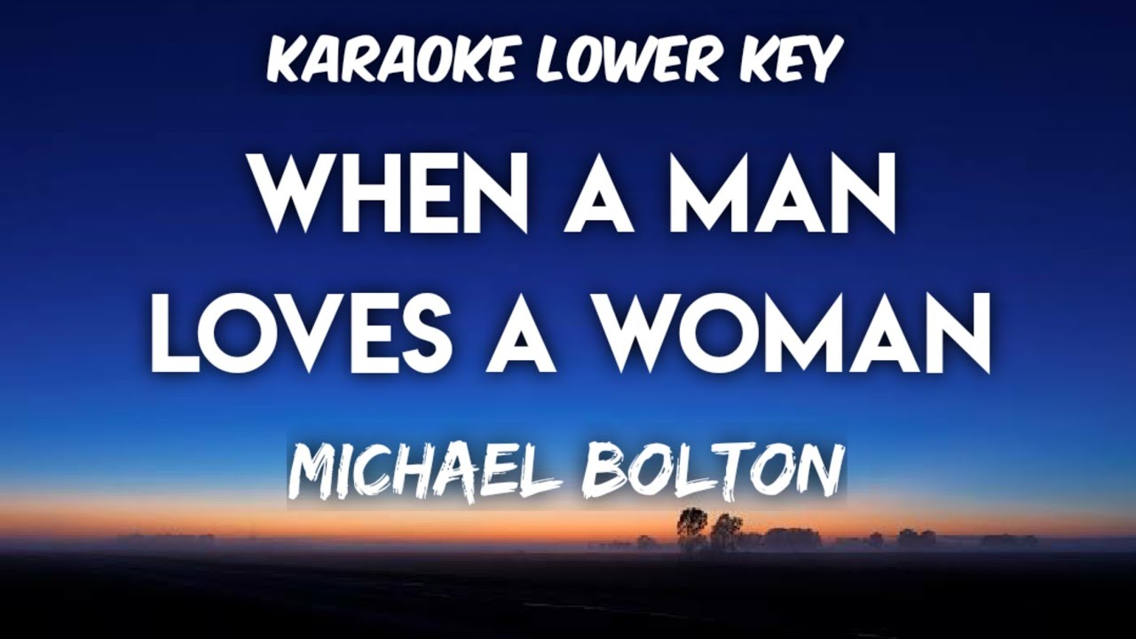 Michael Bolton - When A Man Loves A Woman Karaoke Lower Key