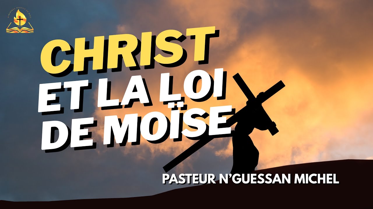 CHRIST ET LA LOI DE MO SE PASTEUR N GUESSAN MICHEL YouTube christ-et-la-loi-de-mo-se-pasteur-n-guessan-michel-youtube