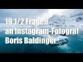 19 12 fragen an instagramfotograf boris baldinger