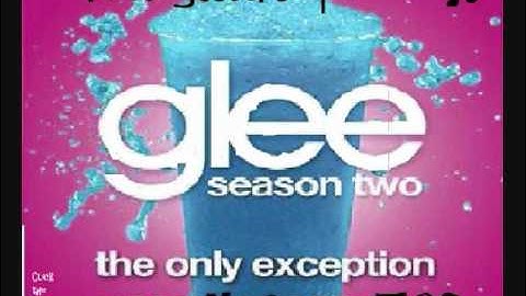 Glee Cast -The Only Exception