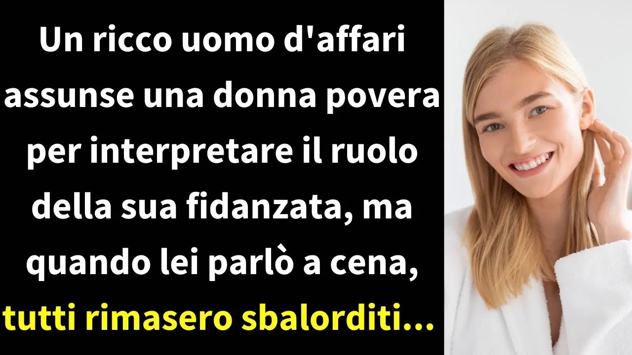 Un ricco uomo d'affari assunse una donna povera per interpretare il ...