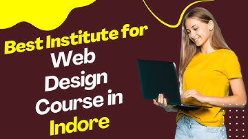 Best Institute for Web Designing Course in Indore | Top Web Designing Training in Indore
