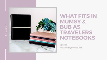 What fits in our A5 Travelers Notebooks? | Episode 1 | Mumsy & Bub