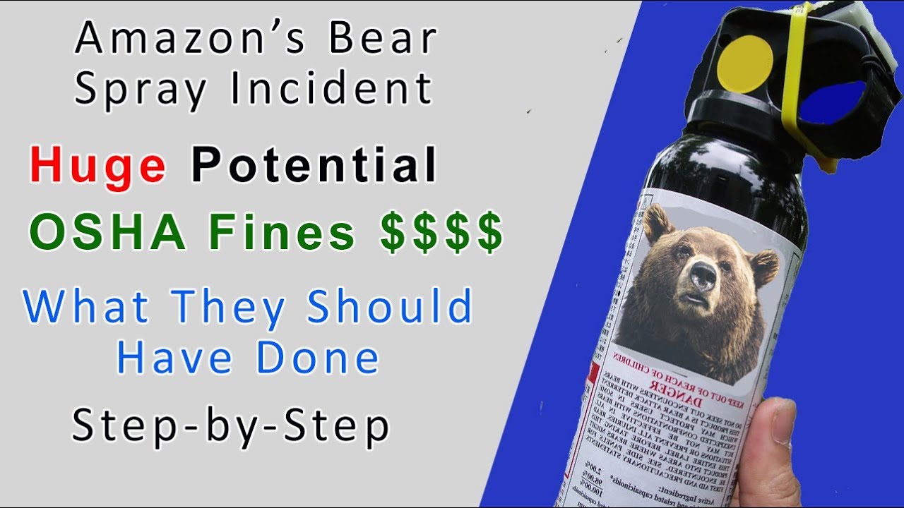 Amazon Bear Spray Safety Incident & Potential OSHA Fines A 20 Year