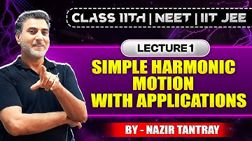 Simple Harmonic Motion (SHM) Explained | Class 11 Physics  | NEET & JEE Prep | By Tantray sir
