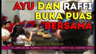 PESBUKERS!!! Raffi Ahmad dan Ayu Ting Ting buka Puasa bersama, moment langka di Pesbukers Ramadhan
