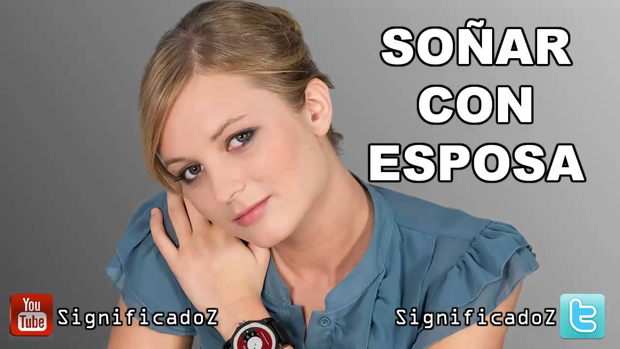 Significado de Soñar con Esposa 🔞 ¿Que Significa? YouTube Significado de Soñar con Esposa 🔞 ¿Que Significa? YouTube