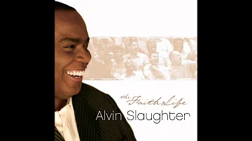 Alvin Slaughter  - Faith is the Key