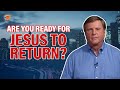 Are You Ready for Jesus to Return? | Tipping Point | End Times Teaching | Jimmy Evans