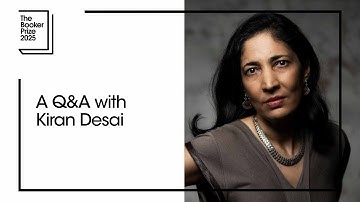 A Q&A with Kiran Desai | The Booker Prize