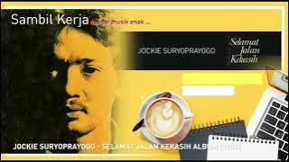 Jockie Suryoprayogo - Selamat Jalan Kekasih Album (1984)