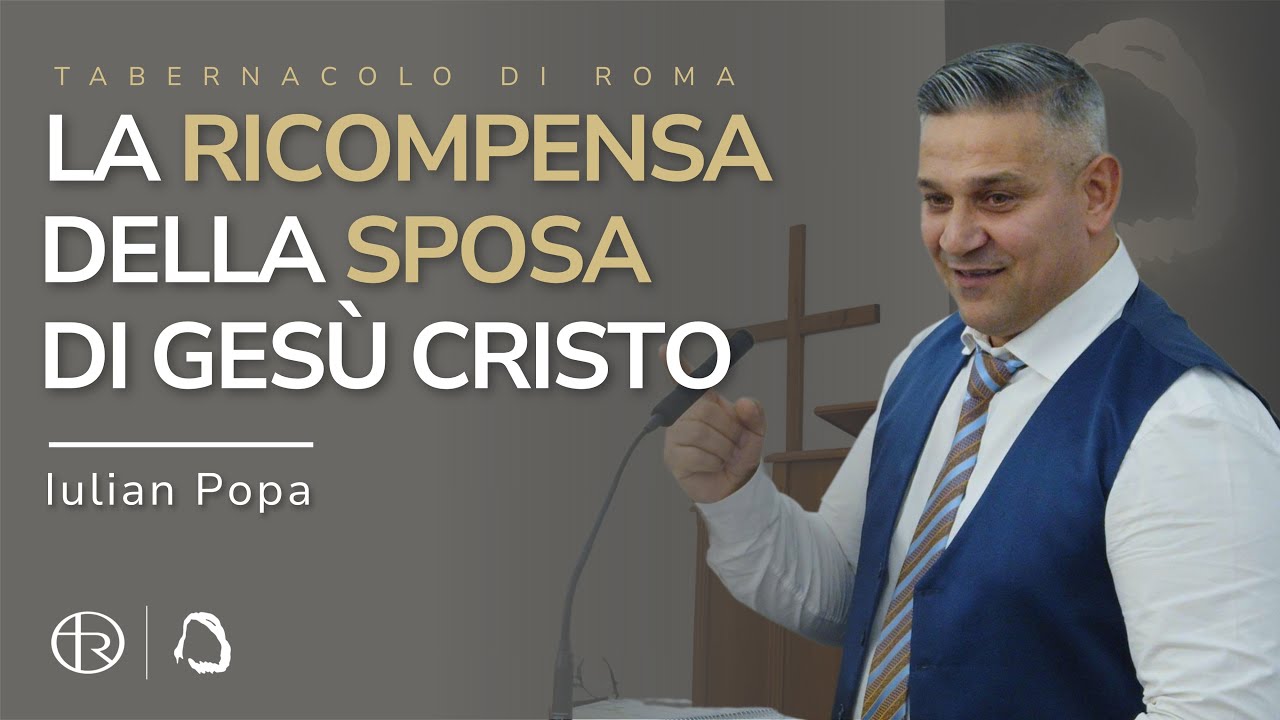 Răsplătirea Miresei lui Isus Cristos - La ricompensa della Sposa di Gesù Cristo - Iulian Popa