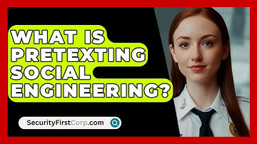 What Is Pretexting Social Engineering? - SecurityFirstCorp.com