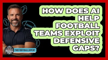 How Does AI Help Football Teams Exploit Defensive Gaps? - The Football Xpert