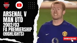 Arsenal v Man Utd | 2002/03 FA Premieship