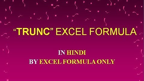 “TRUNC” EXCEL FORMULA (IN HINDI WITH BEST EXAMPLES)