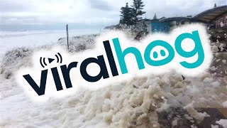 Sea Foam Snow Storm in Australia || ViralHog