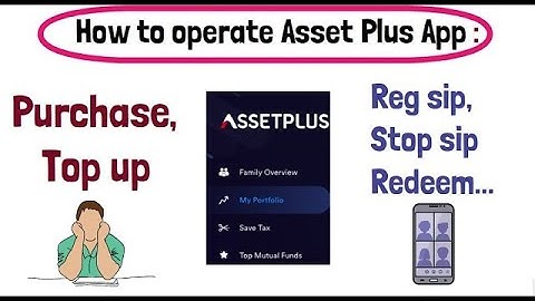 How to operate Asset Plus App   Purchase sip,  top up, stop sip… 2