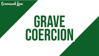 [Article 286] Grave Coercion: Criminal Law Discussion