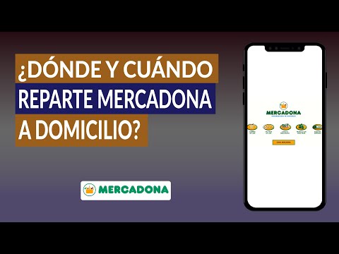 ¿Dónde y Cuándo Reparte Mercadona a Domicilio? - Horario y Lugares Donde Reparte Mercadona