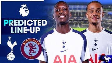 Who Will Start Vs Aston Villa?! Tottenham Hotspur Vs Aston Villa [PREDICTED LINEUP]