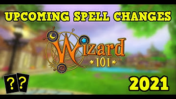 Wizard101 : UPCOMING SPELL CHANGES (2021)