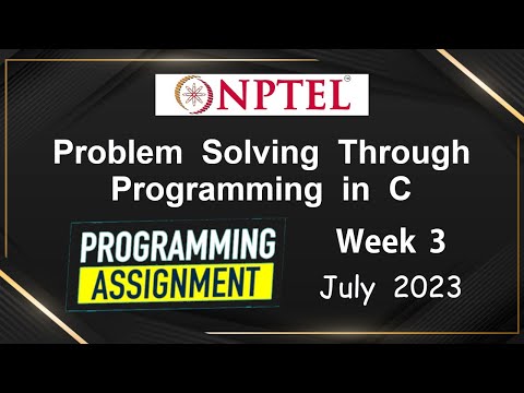 NPTEL Problem Solving Through Programming In C Week 3 Programming Assignments | 2023-July