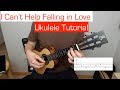 Can't Help Falling in Love - Ukulele Tutorial