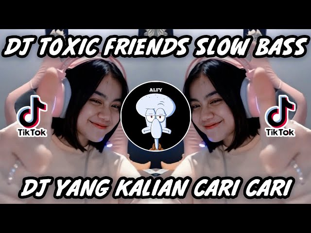 DJ TOXIC FRIENDS SLOW REMIX TERBARU FULL BASS VIRAL TIKTOK 2022🎶🎧👍 class=