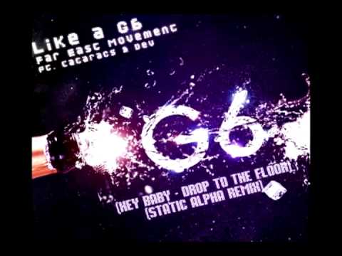 Far East Movement - Like A G6 (Hey Baby - Drop It To The Floor Remix)