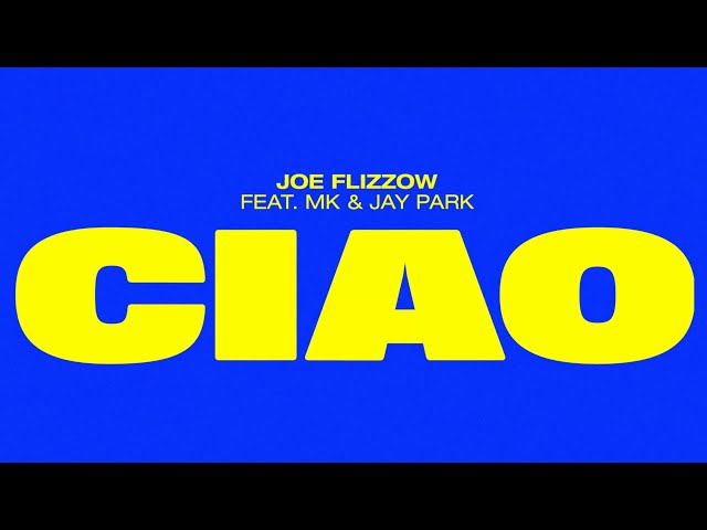 @JoeFlizzowOfficial feat. MK, Jay Park - CIAO (Official Lyric Video) class=