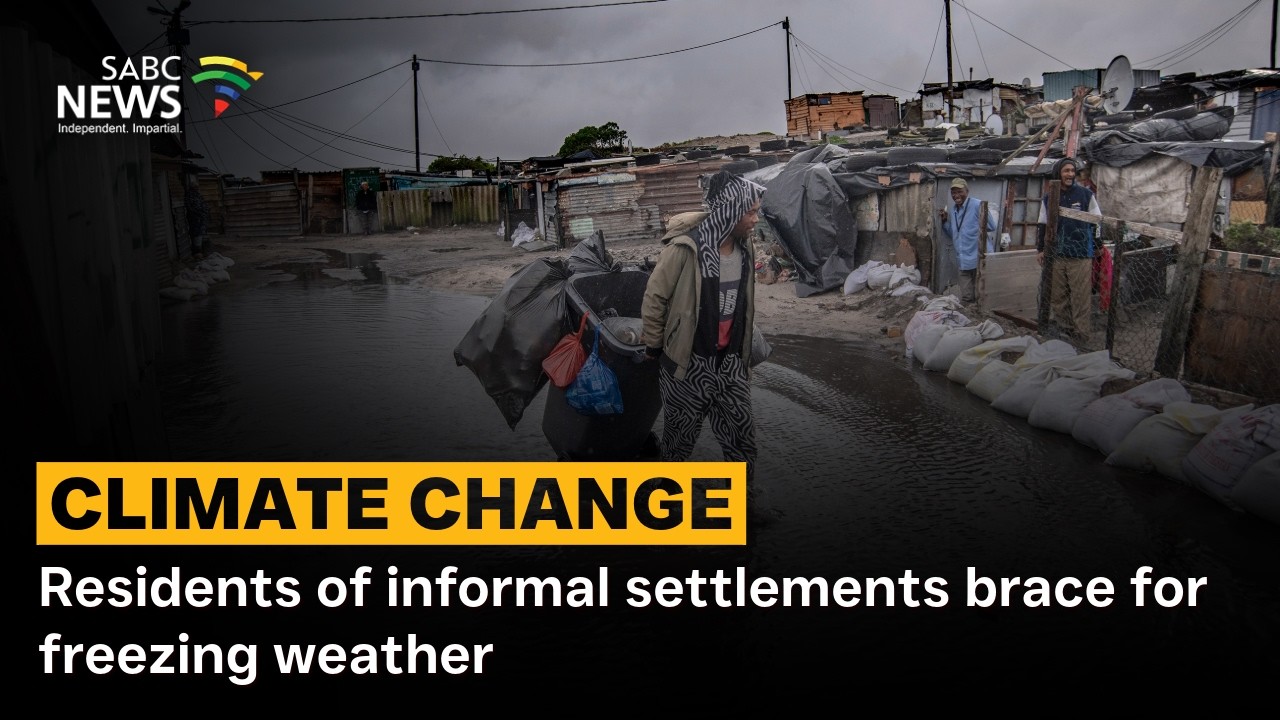 Climate Change | Residents of informal settlements brace for freezing ...