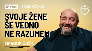 Gregor Čušin - Svoje žene še vedno ne razumem | #OdnosiSoZakon | Podkast #061