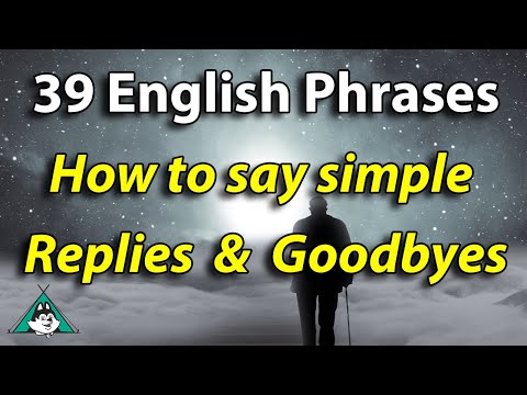 39 Simple English Replies & Goodbye Phrases Part 2 - Beginner Intermediate English Speaking
