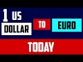 1 Us Dollar to Euro Exchange Rates Today EUR USD