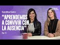 ¿Cómo afrontar el duelo? con Carolina Cano - TODOS SANAMOS - EP 11.
