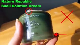✅  How To Use Nature Republic Snail Solution Cream Review