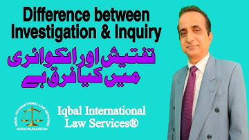 Difference Between Investigation and Inquiry | Iqbal International Law Services®