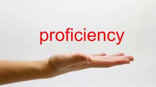 How to Pronounce proficiency - American English