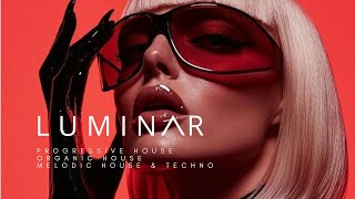 LUMINAR — Lightcast I [Progressive | Organic | Melodic House & Techno] [DJ MIX 2025]