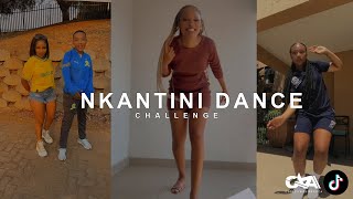 Nkantini Dance Challenge | MacG Feat. Sir Trill,Bailey,EmjayKeyz