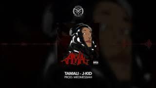 TAMALI - J-Kid Prod.by Medmessiah