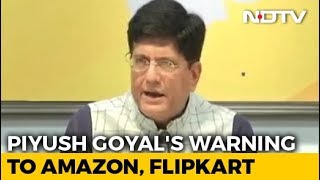 Piyush Goyal Suggests 'Probe' Against Amazon, Flipkart Discounts