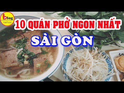 10 Quán Phở ngon ĐẮT KHÁCH nhất xứ SÀI THÀNH