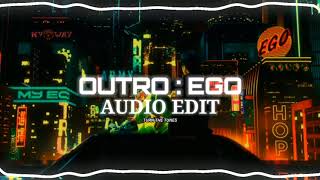 Outro : Ego Audio Edit