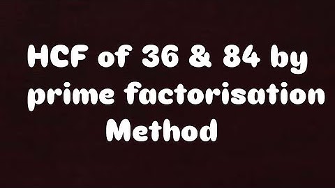 HCF of 36 & 84 by prime factorisation method. #maths #mathstricks #tricks #prime #factorization #yt